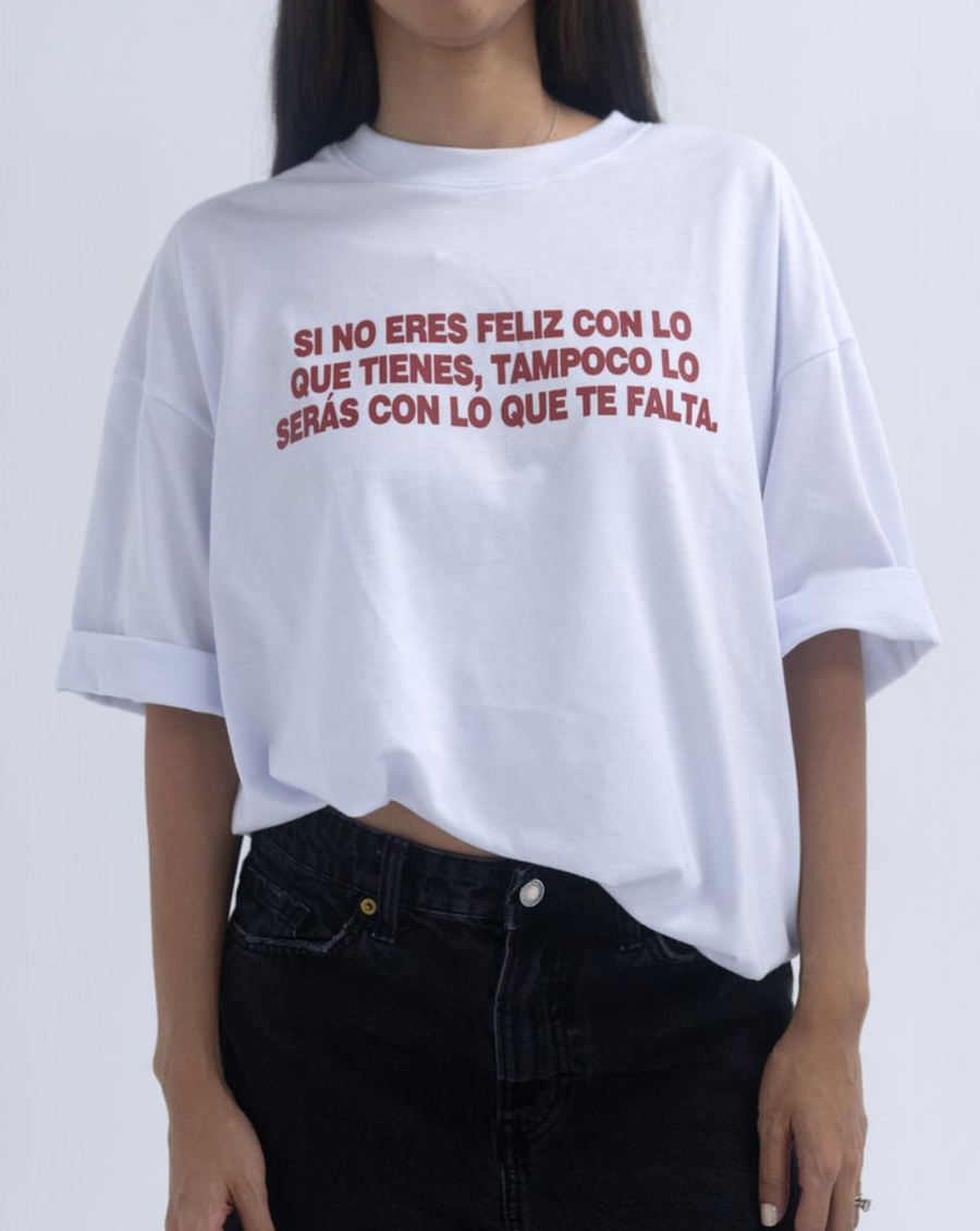 Si no eres feliz con lo que tienes, tampoco lo serás con lo que te falta